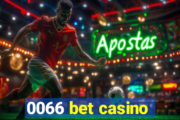 0066 bet casino